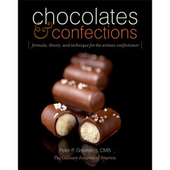 Chocolates and Confections: Formula Theory and Technique for the Artisan Confectioner