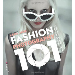 Fashion Photography 101: A Complete Course for the New Fashion Photographers 时装摄影101
