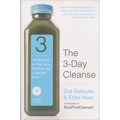 The 3-Day Cleanse: Drink Fresh Juice, Eat Real Food, and Get Back into Your Skinny Jeans