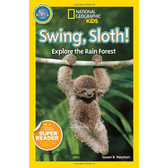 National Geographic Readers: Swing Sloth! Explore the Rain Forest国家地理少儿版:晃荡的树赖!探索热带雨林 英文原版
