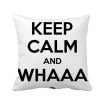 Quote Keep Calm And WHAAA Black Square Throw Pillow Insert Cushion Cover Home Sofa Decor Gift