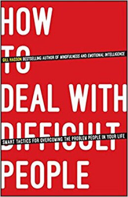 How To Deal With Difficult People - Smart Tactics For Overcoming The Problem People In Your Life
How To Deal With Difficult People - Smart Tactics For Overcoming The Problem People In Your Life