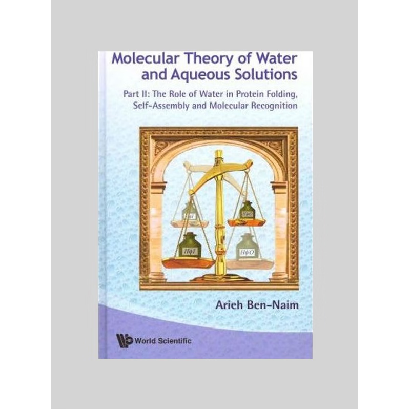 按需印刷不退不换Molecular Theory of Water and Aqueous Solutions[9789814350532]