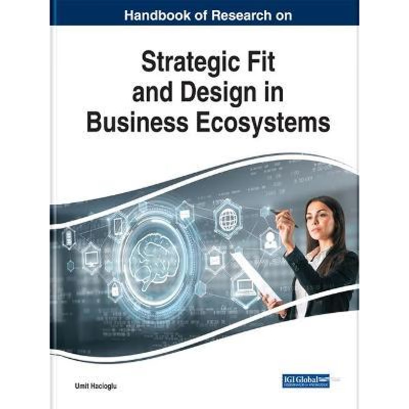 按需印刷Handbook of Research on Strategic Fit and Design in Business Ecosystems[9781799811251]