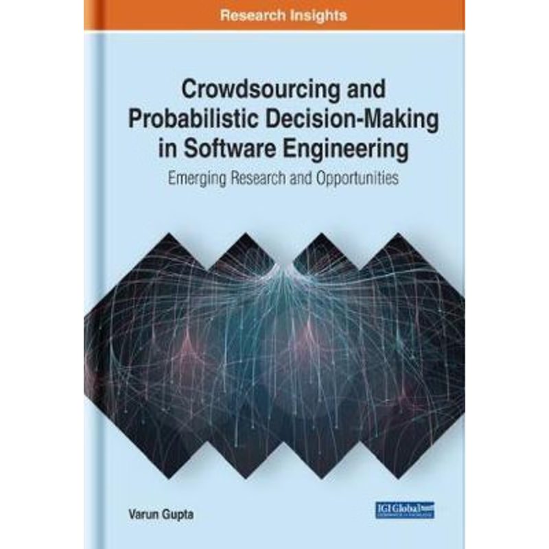 按需印刷Crowdsourcing and Probabilistic Decision-Making in Software Engineering[9781522596592]