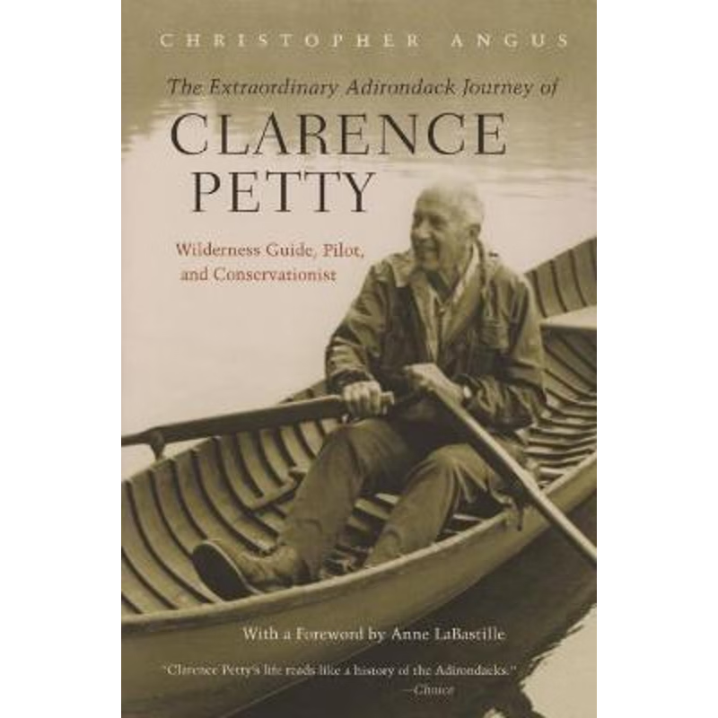 按需印刷Extraordinary Adirondack Journey of Clarence Petty[9780815608707]