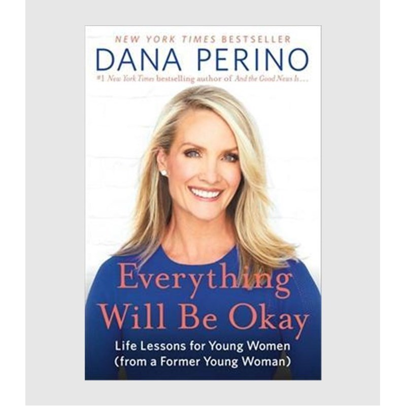 Everything Will Be Okay:Life Lessons for Young Women (from a Former Young Woman)