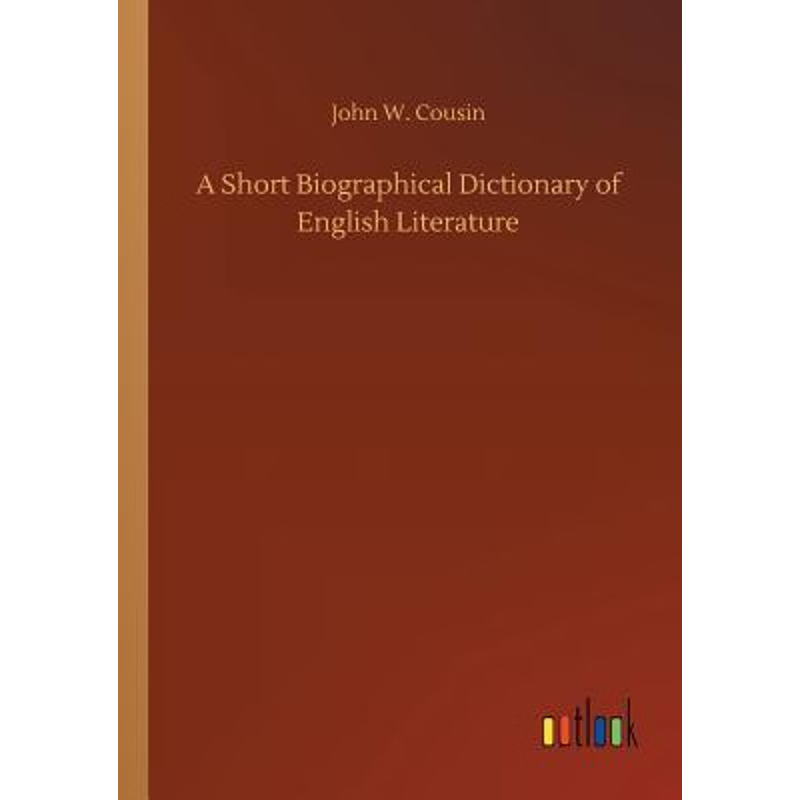 按需印刷A Short Biographical Dictionary of English Literature[9783734026522]
