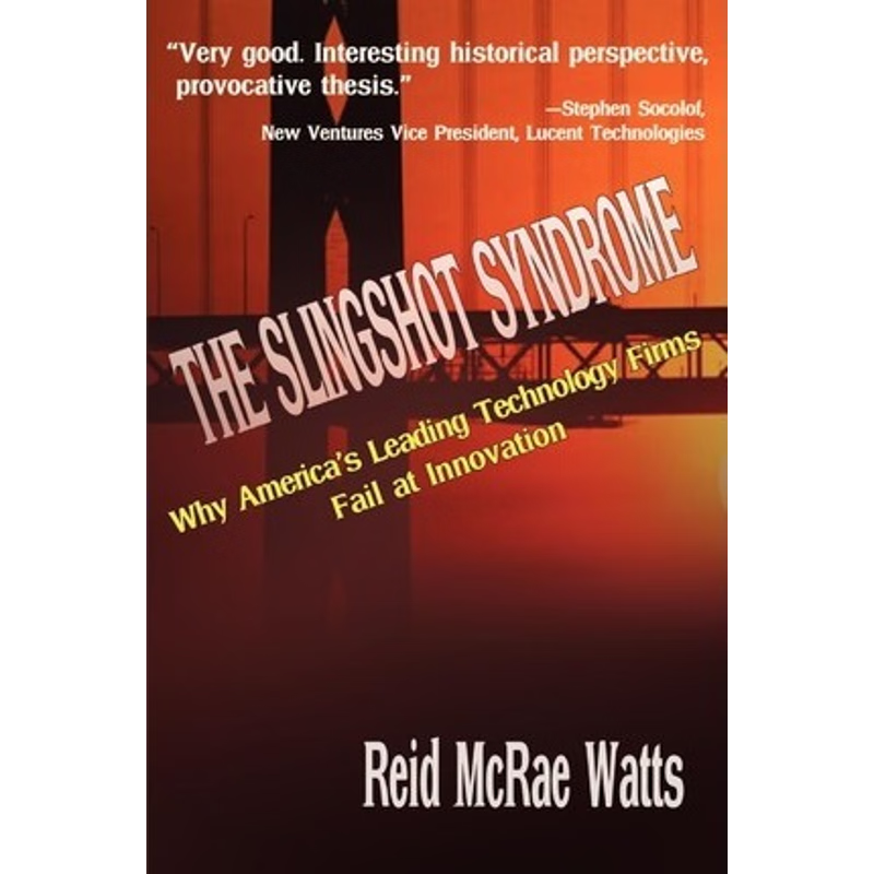 按需印刷不退不换The Slingshot Syndrome:Why America's Leading Technology Firms Fail at Innovation[9780595208135]