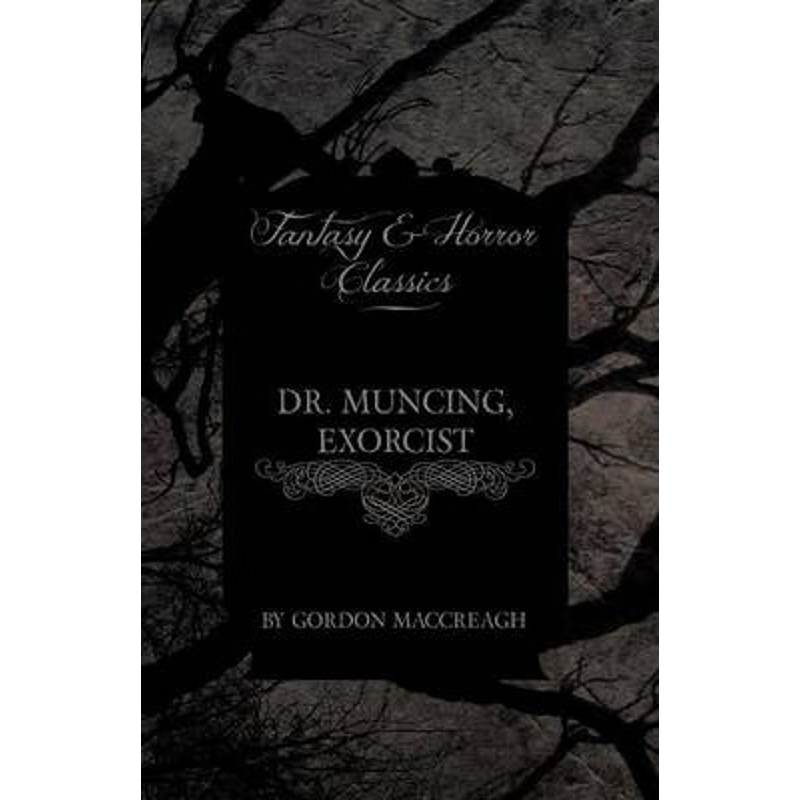 按需印刷Dr. Muncing, Exorcist (Fantasy and Horror Classics)[9781447404675]