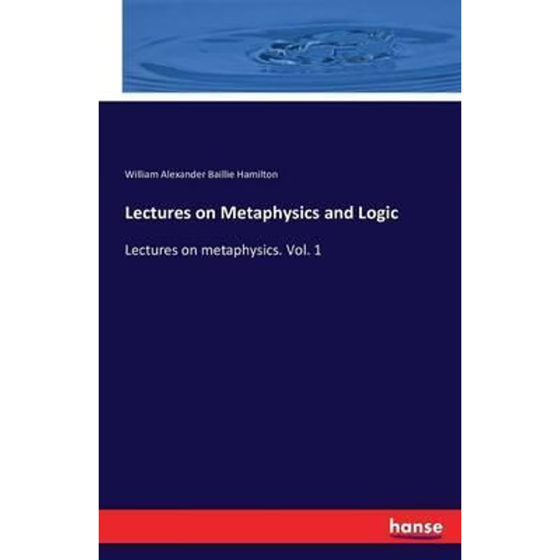 按需印刷Lectures on Metaphysics and Logic[9783742854483]