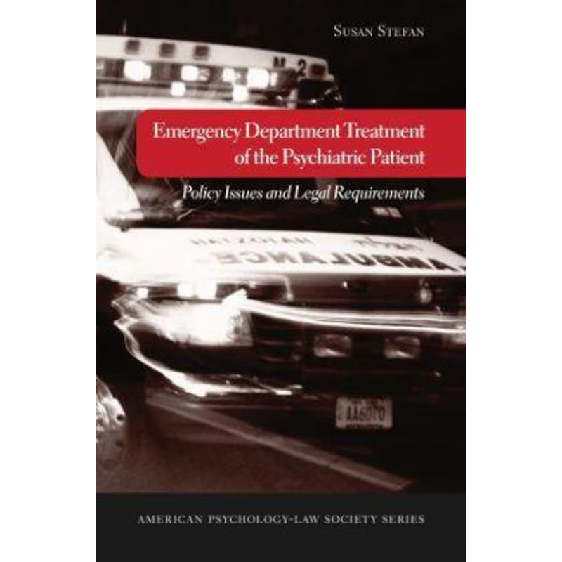 预订Emergency Department Treatment of the Psychiatric Patient:Policy Issues and Legal Requirements