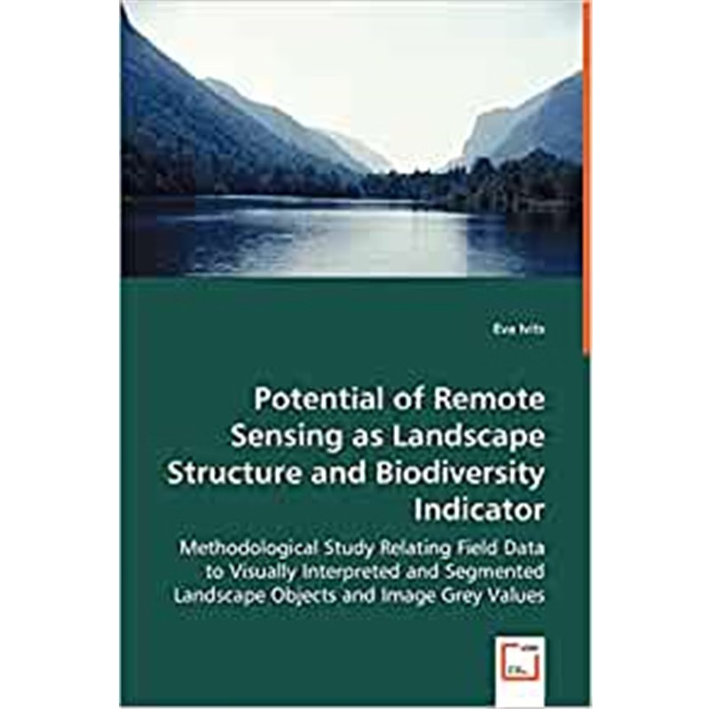 按需印刷Potential of Remote Sensing as Landscape Structure and Biodiversity Indicator[9783639065060]