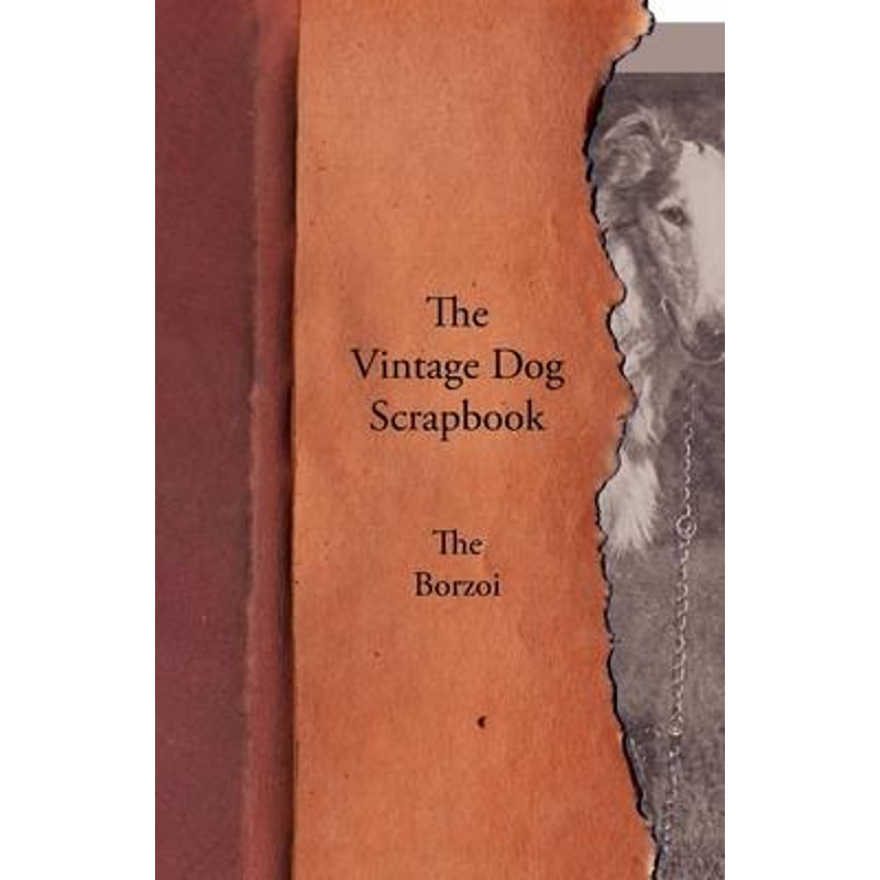 按需印刷The Vintage Dog Scrapbook - The Borzoi[9781447427902]