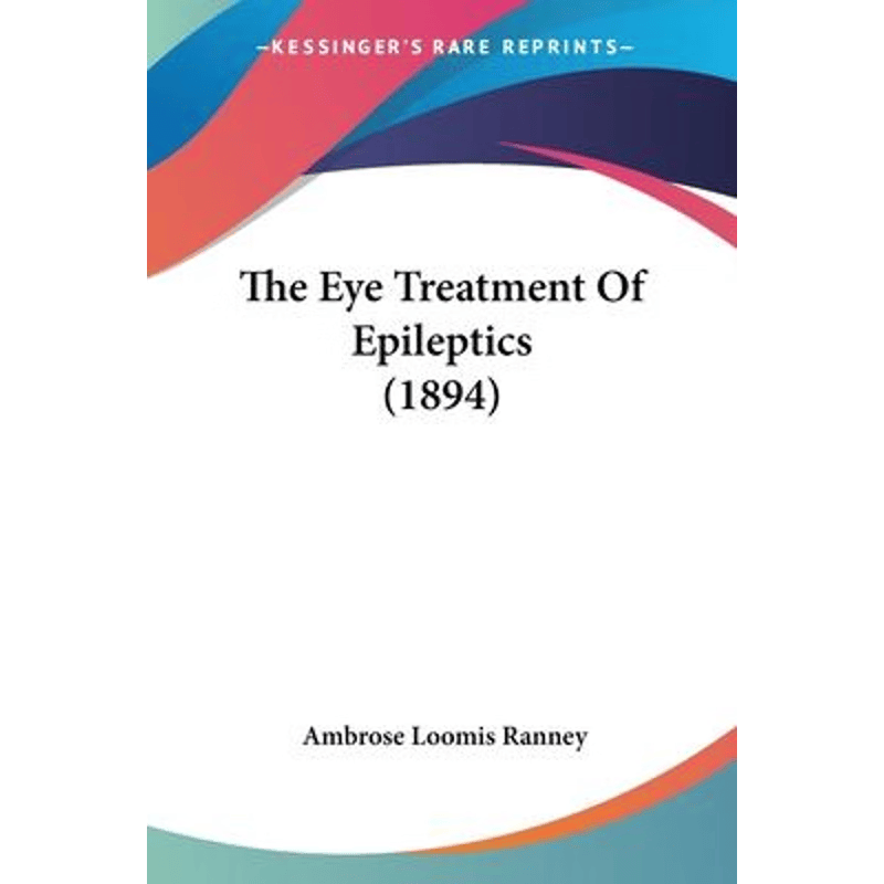 按需印刷不退不换The Eye Treatment Of Epileptics (1894)[9781104912574]