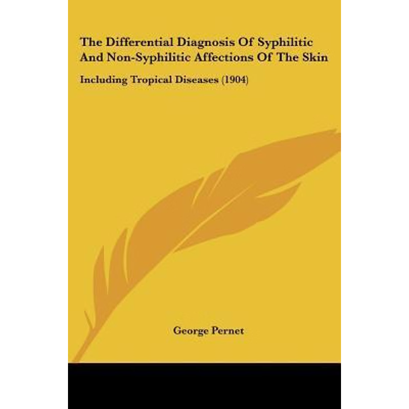 按需印刷The Differential Diagnosis Of Syphilitic And Non-Syphilitic Affections Of The Skin[9781120875358]