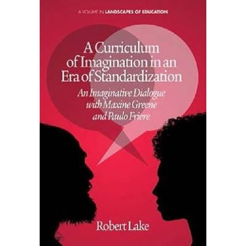 按需印刷A Curriculum of Imagination in an Era of Standardization[9781623962654]