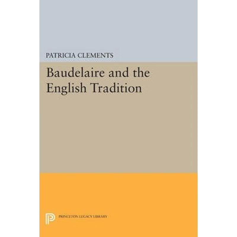 按需印刷Baudelaire and the English Tradition[9780691611266]