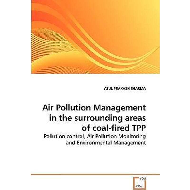 按需印刷Air Pollution Management in the             surrounding areas of coal-fired TPP[9783639253672]