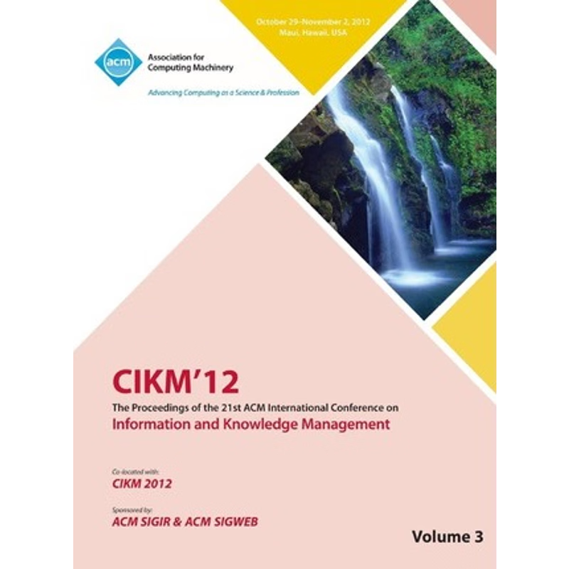 预订Cikm12 Proceedings of the 21st ACM International Conference on Information and Knowledge Management