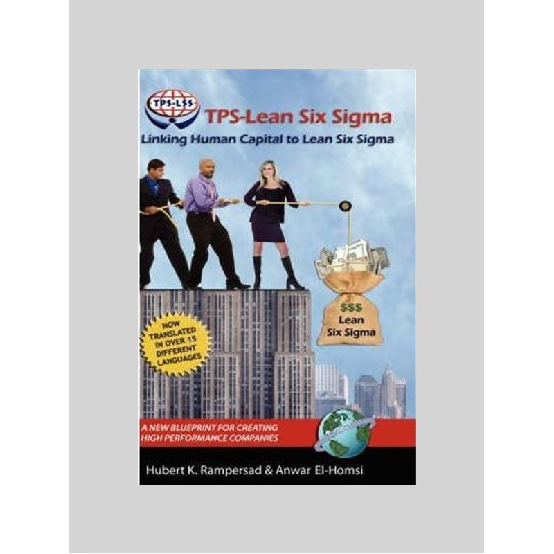 预订TPS-Lean Six Sigma:Linking Human Capital to Lean Six Sigma - A New Blueprint for Creating High Performance Companies