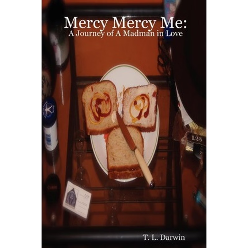 按需印刷不退不换Mercy Mercy Me: A Journey of A Madman in Love[9780615166841]