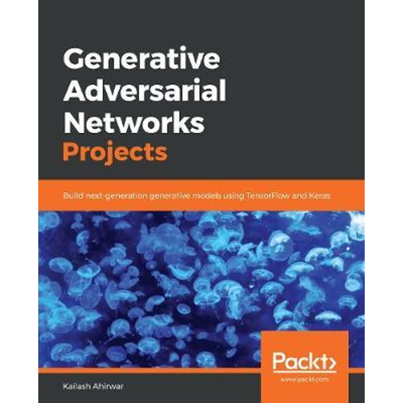 按需印刷Generative Adversarial Networks Projects[9781789136678]
