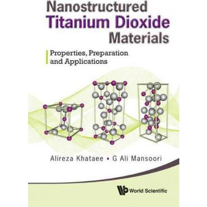 按需印刷Nanostructured Titanium Dioxide Materials[9789814374729]