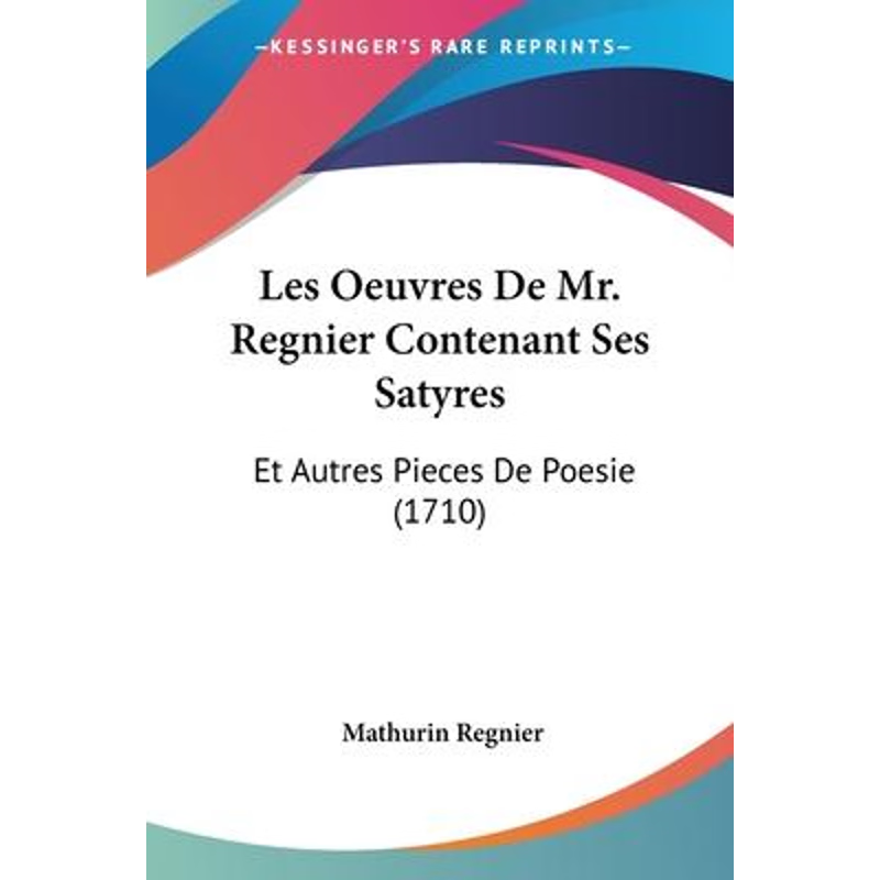 按需印刷不退不换Les Oeuvres De Mr. Regnier Contenant Ses Satyres[9781104140021]
