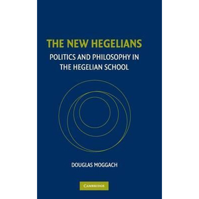 预订The New Hegelians:Politics and Philosophy in the Hegelian School