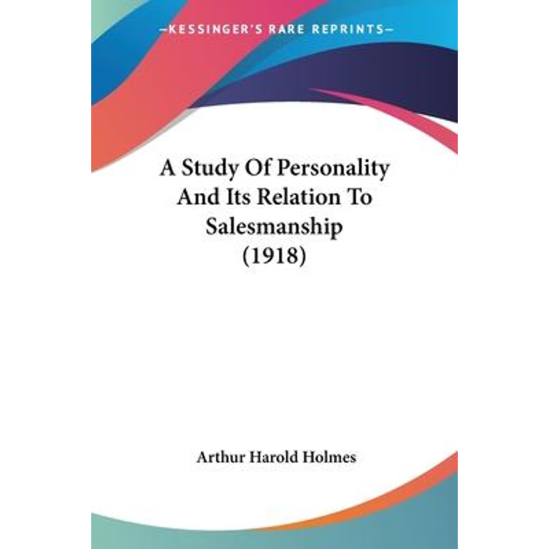 按需印刷A Study Of Personality And Its Relation To Salesmanship (1918)[9781104601447]