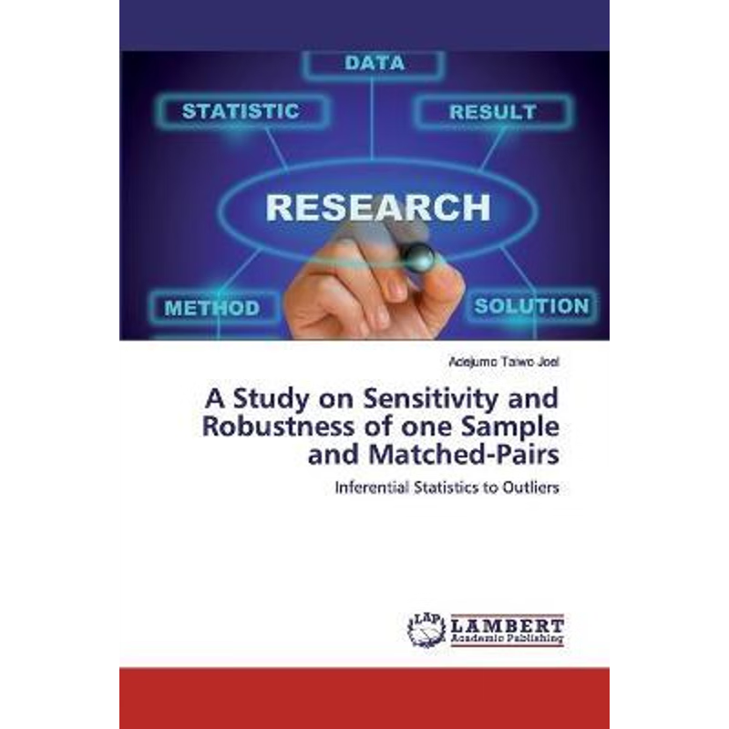 按需印刷A Study on Sensitivity and Robustness of one Sample and Matched-Pairs[9786202518543]