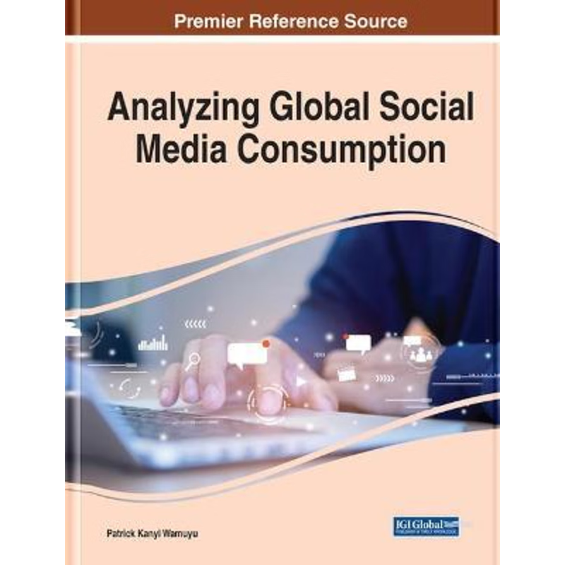 按需印刷不退不换Analyzing Global Social Media Consumption[9781799847182]