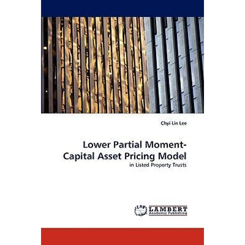 按需印刷Lower Partial Moment-Capital Asset Pricing Model[9783838353227]