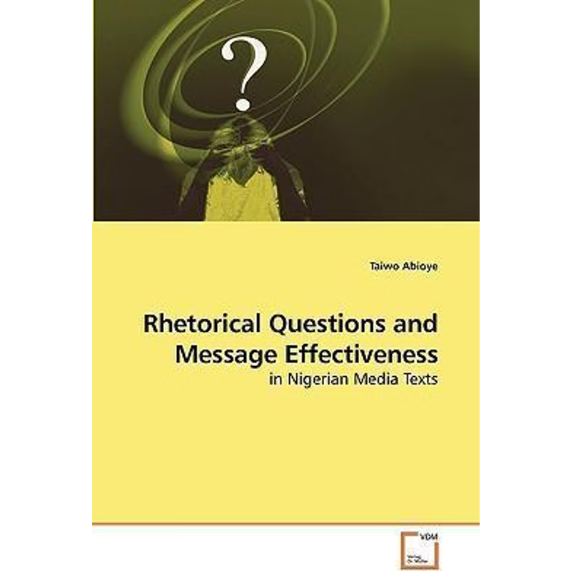 按需印刷Rhetorical Questions and Message Effectiveness[9783639247565]