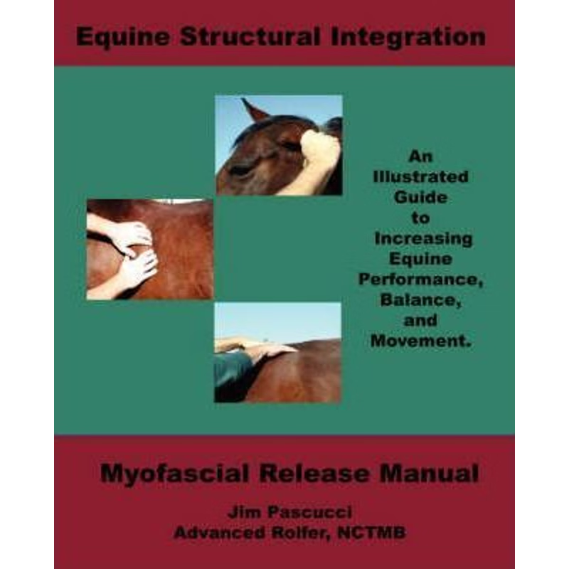 预订Equine Structural Integration:Myofascial Release Manual