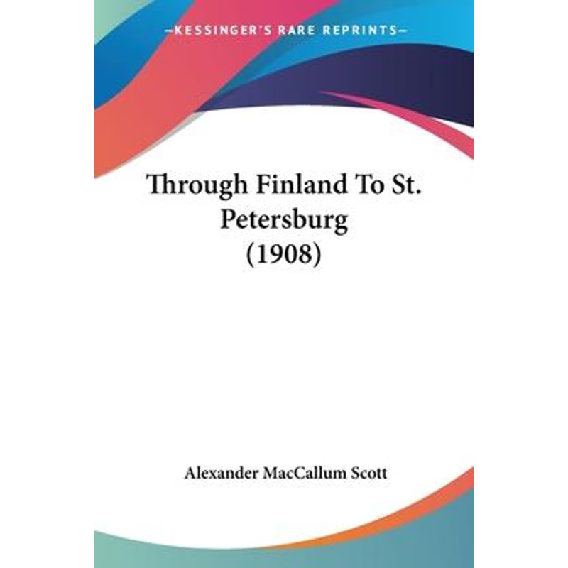 按需印刷Through Finland To St. Petersburg (1908)[9781104925918]