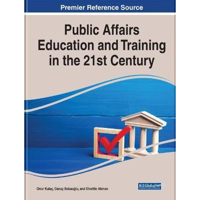 按需印刷Public Affairs Education and Training in the 21st Century[9781799882435]