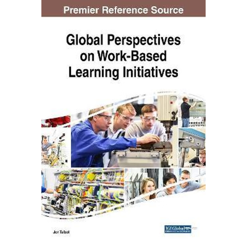 按需印刷不退不换Global Perspectives on Work-Based Learning Initiatives[9781522569770]