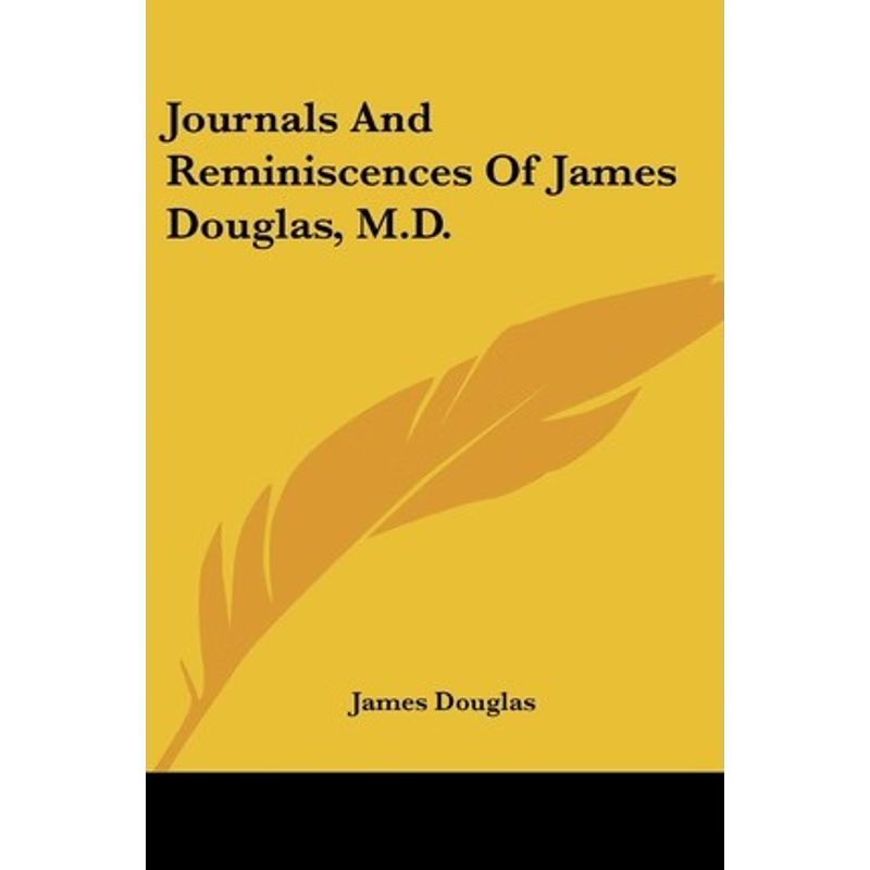 按需印刷Journals and Reminiscences of James Douglas, M.D.[9780548411865]