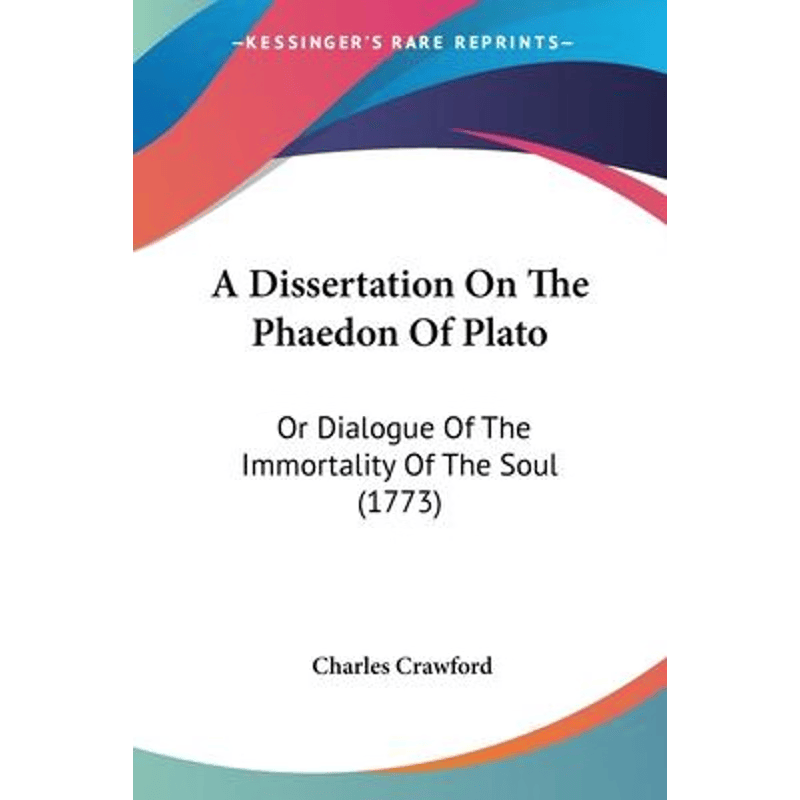 按需印刷不退不换A Dissertation On The Phaedon Of Plato[9781104592615]