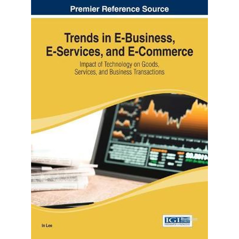 按需印刷Trends in E-Business, E-Services, and E-Commerce[9781466645103]