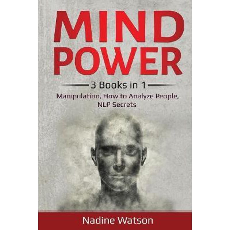 按需印刷Mind Power:3 Books in 1: Manipulation, How to Analyze People, NLP Secrets[9781087892061]