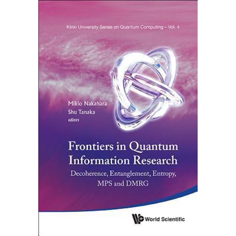 按需印刷 Frontiers in Quantum Information Research - Proceedings of the Summer School on Decoherence, Entangl