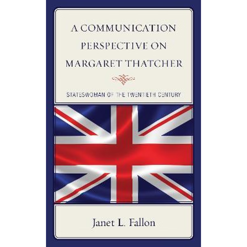 按需印刷不退不换A Communication Perspective on Margaret Thatcher[9781498547406]