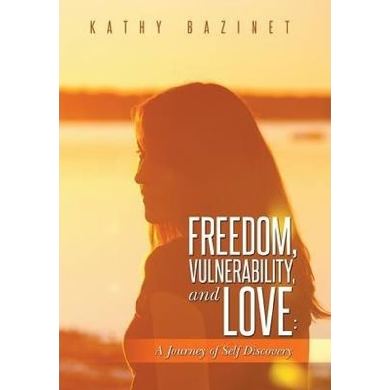 按需印刷Freedom, Vulnerability, and Love[9781452517759]