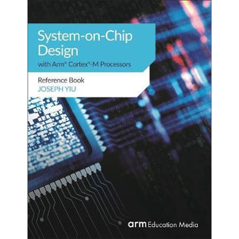 按需印刷不退不换System-on-Chip Design with Arm? Cortex?-M Processors[9781911531180]