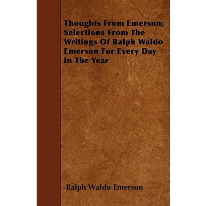 预订不退不换Thoughts from Emerson; Selections from the Writings of Ralph Waldo Emerson for Every Day in the Year