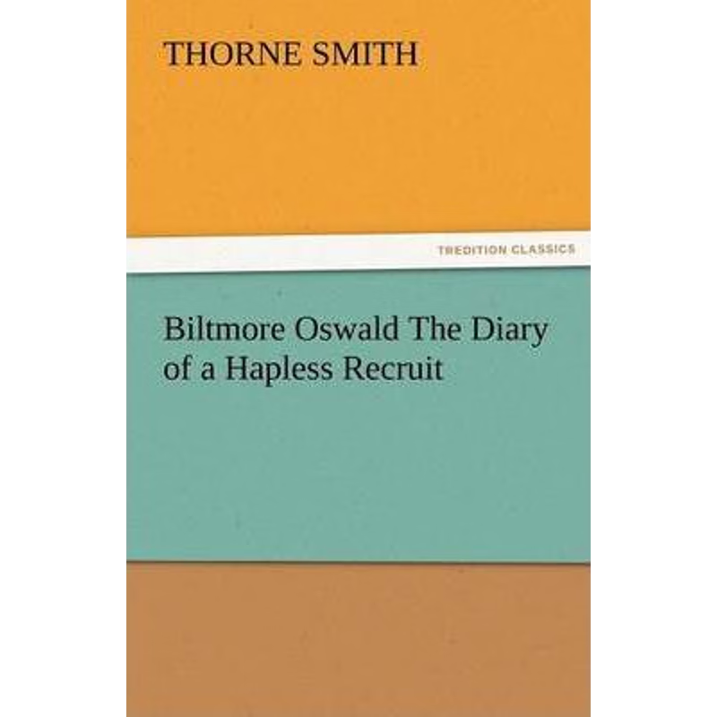 按需印刷不退不换Biltmore Oswald the Diary of a Hapless Recruit[9783842481985]