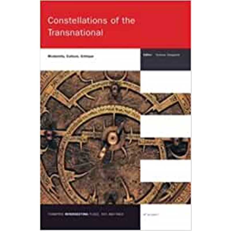 预订Constellations of the Transnational:Modernity, Culture, Critique